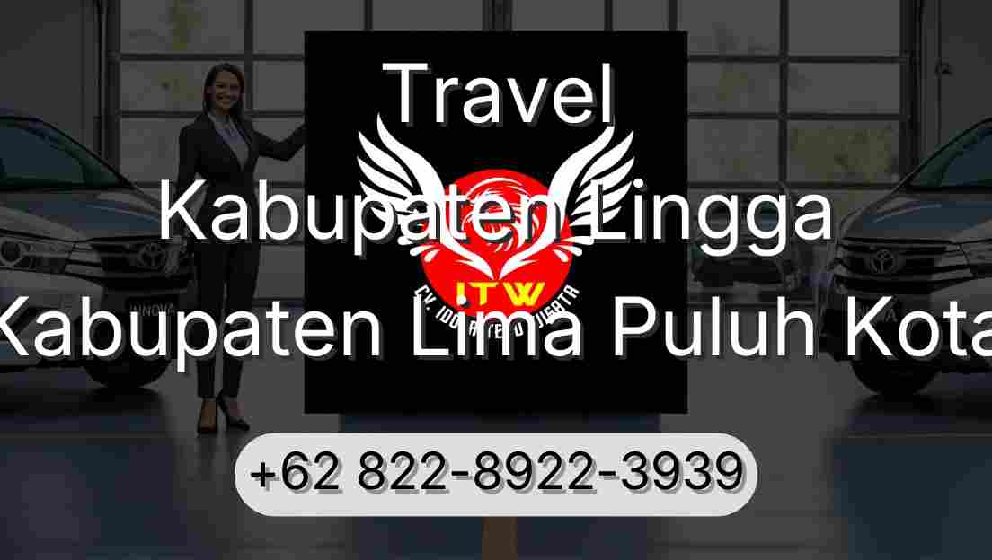 Travel Kabupaten Lingga Kabupaten Lima Puluh Kota