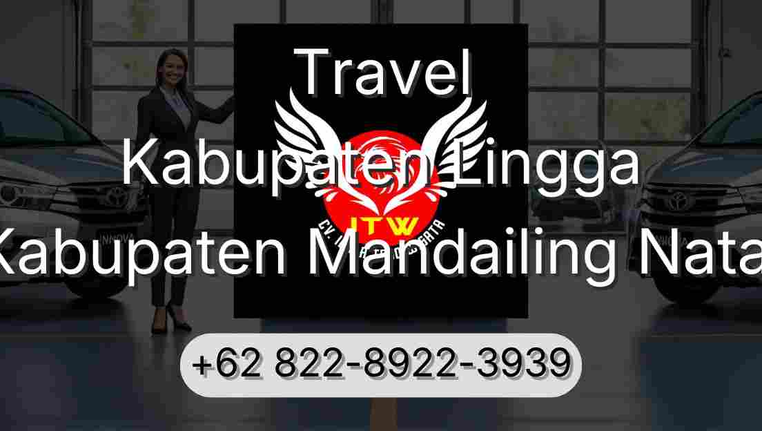 Travel Kabupaten Lingga Kabupaten Mandailing Natal