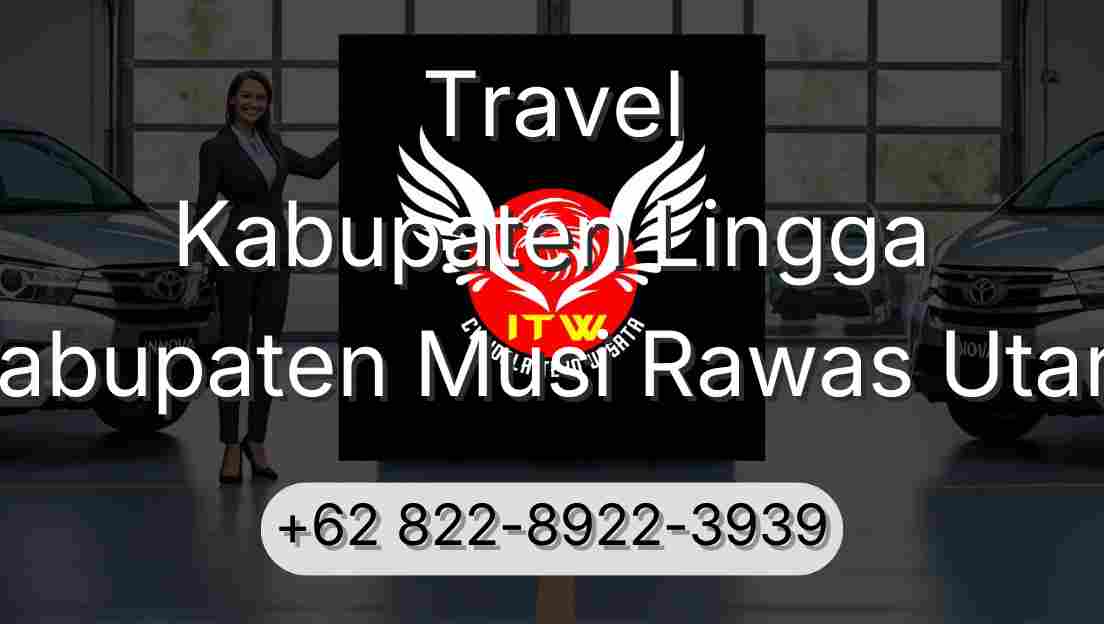 Travel Kabupaten Lingga Kabupaten Musi Rawas Utara