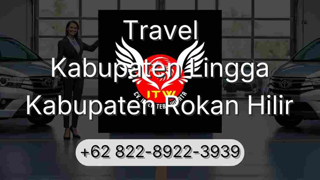 Travel Kabupaten Lingga Kabupaten Rokan Hilir