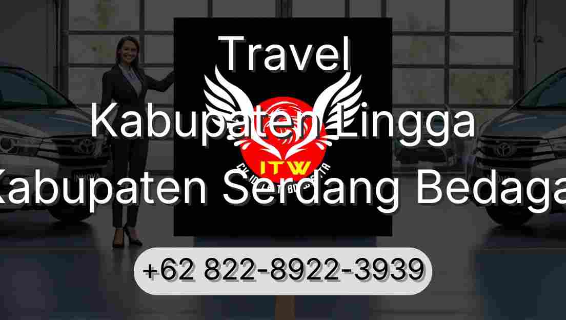 Travel Kabupaten Lingga Kabupaten Serdang Bedagai