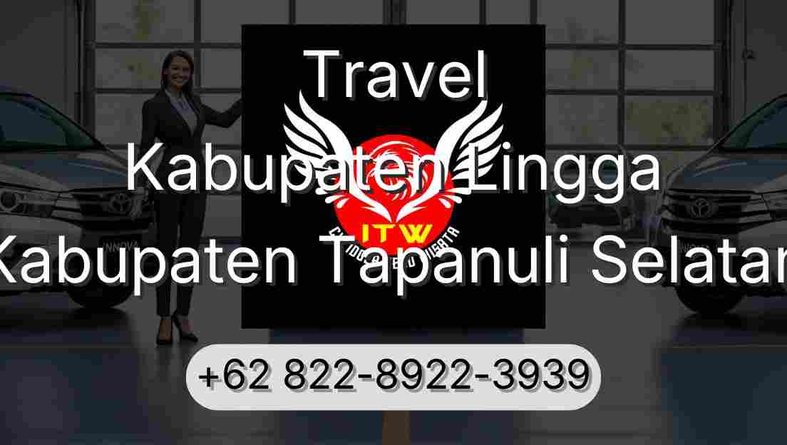 Travel Kabupaten Lingga Kabupaten Tapanuli Selatan