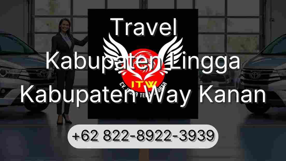 Travel Kabupaten Lingga Kabupaten Way Kanan