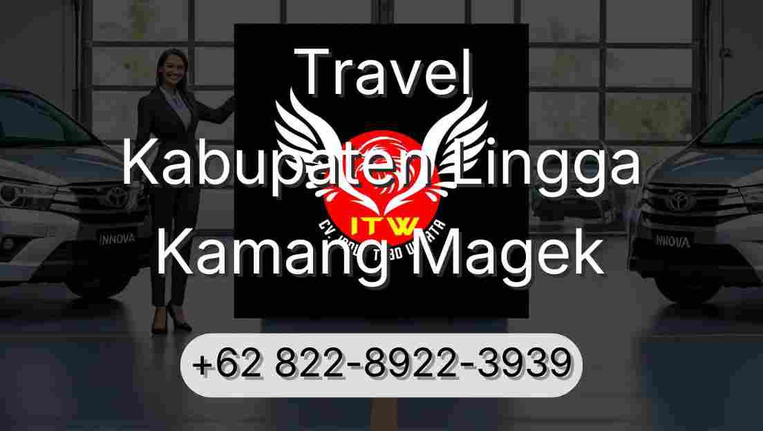 Travel Kabupaten Lingga Kamang Magek