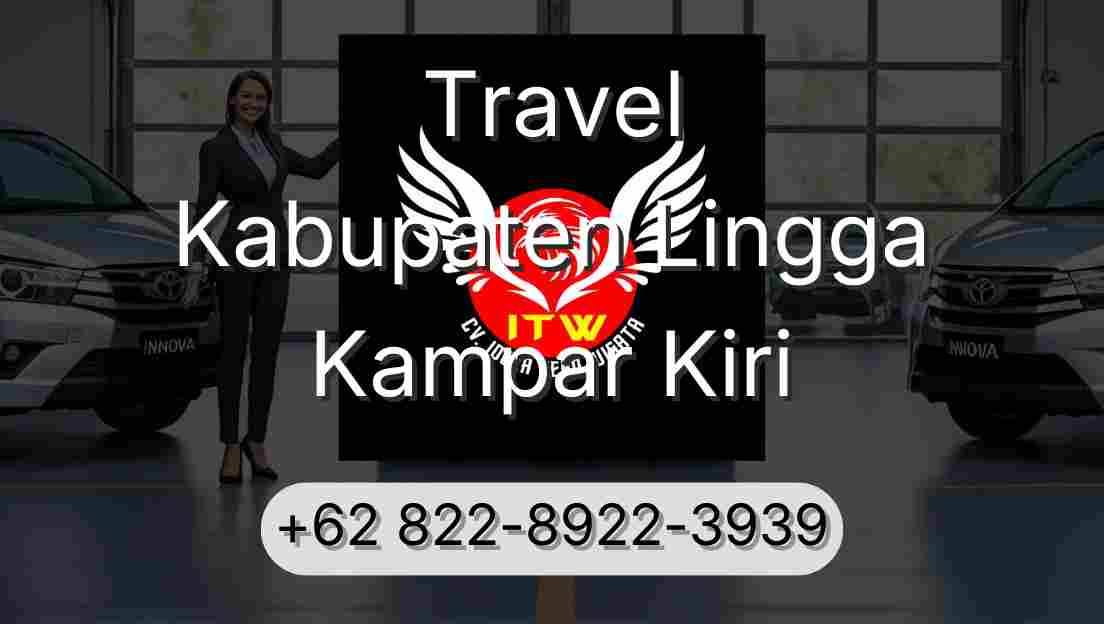 Travel Kabupaten Lingga Kampar Kiri