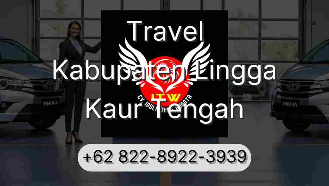 Travel Kabupaten Lingga Kaur Tengah