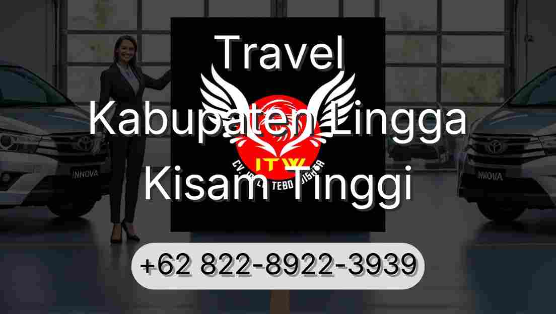 Travel Kabupaten Lingga Kisam Tinggi