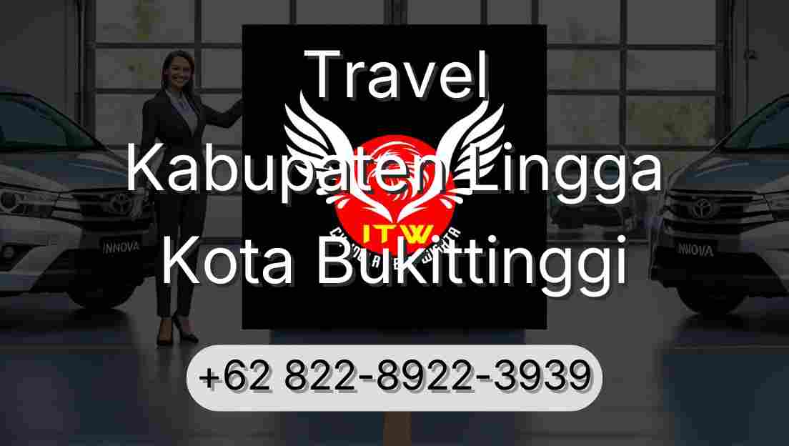 Travel Kabupaten Lingga Kota Bukittinggi