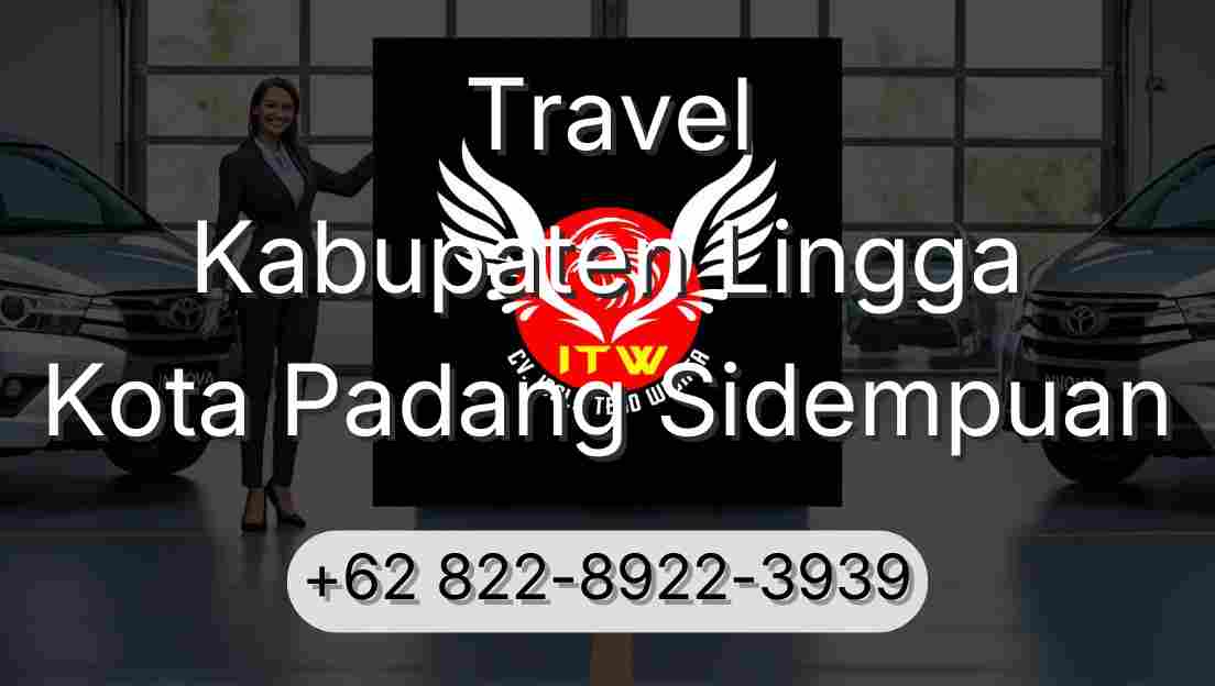 Travel Kabupaten Lingga Kota Padang Sidempuan