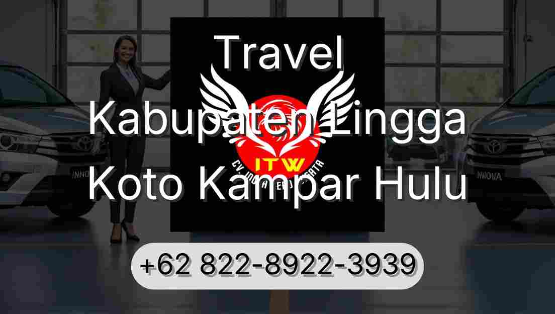 Travel Kabupaten Lingga Koto Kampar Hulu