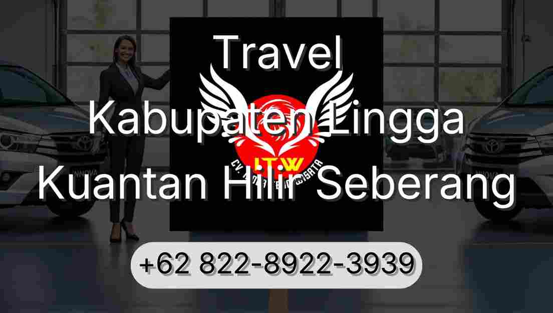 Travel Kabupaten Lingga Kuantan Hilir Seberang