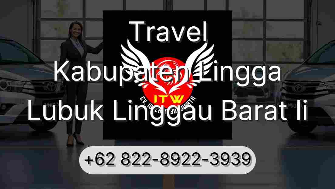 Travel Kabupaten Lingga Lubuk Linggau Barat Ii