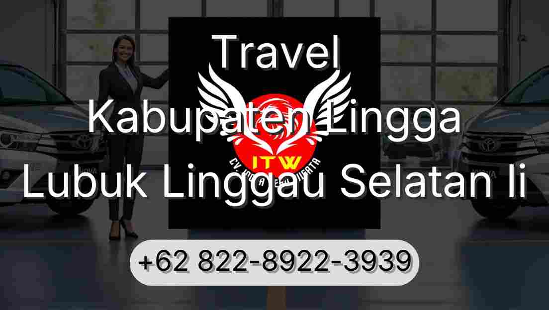 Travel Kabupaten Lingga Lubuk Linggau Selatan Ii