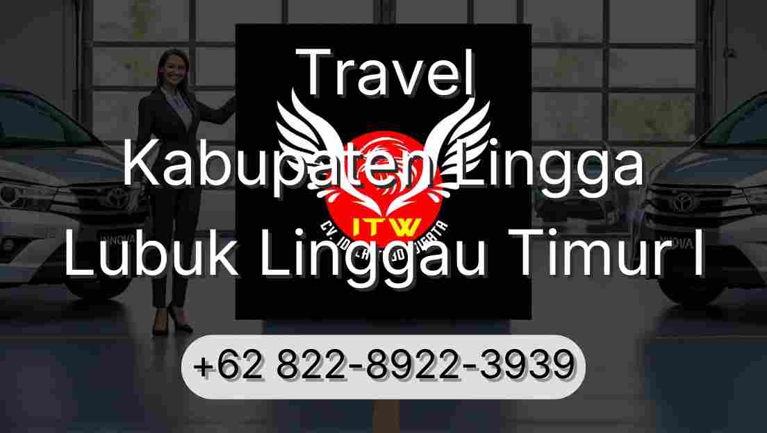 Travel Kabupaten Lingga Lubuk Linggau Timur I