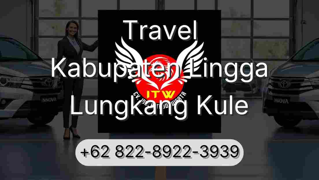 Travel Kabupaten Lingga Lungkang Kule