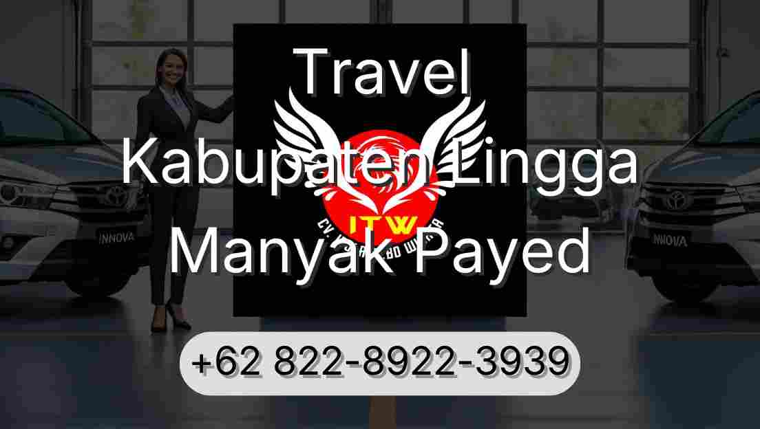 Travel Kabupaten Lingga Manyak Payed
