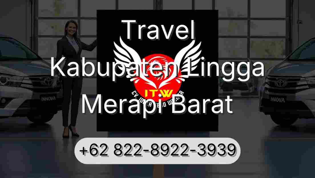 Travel Kabupaten Lingga Merapi Barat