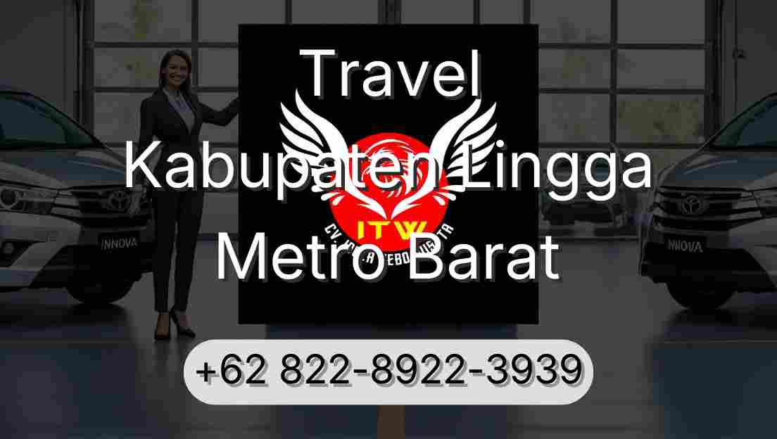 Travel Kabupaten Lingga Metro Barat