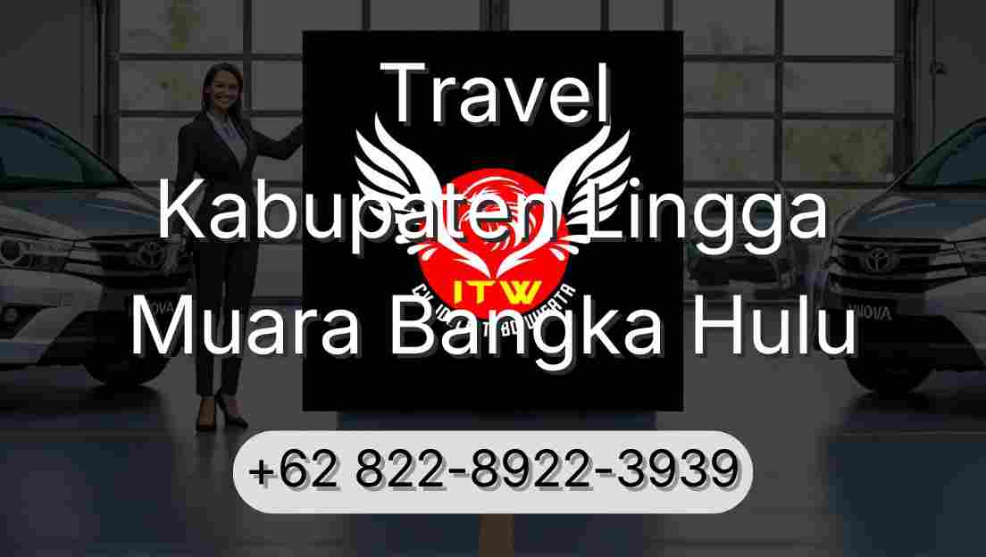 Travel Kabupaten Lingga Muara Bangka Hulu