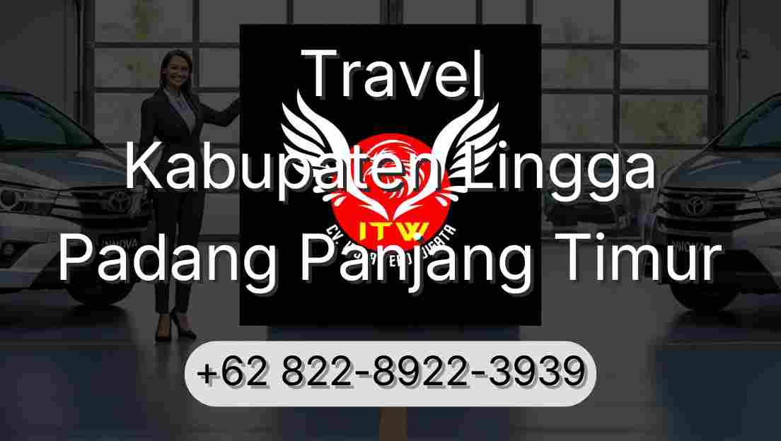 Travel Kabupaten Lingga Padang Panjang Timur