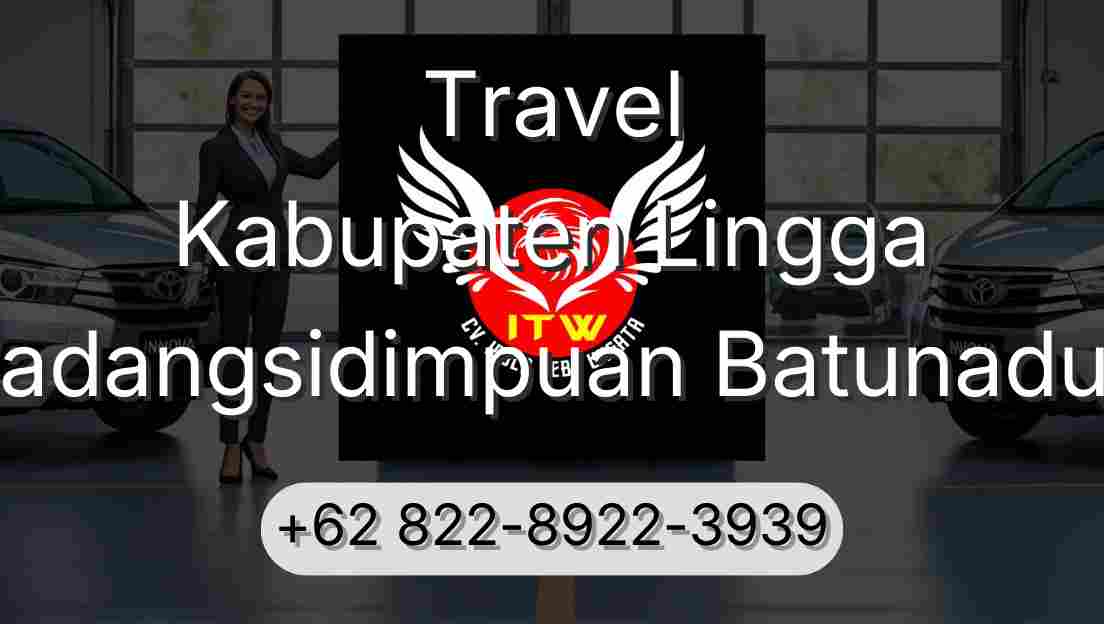 Travel Kabupaten Lingga Padangsidimpuan Batunadua
