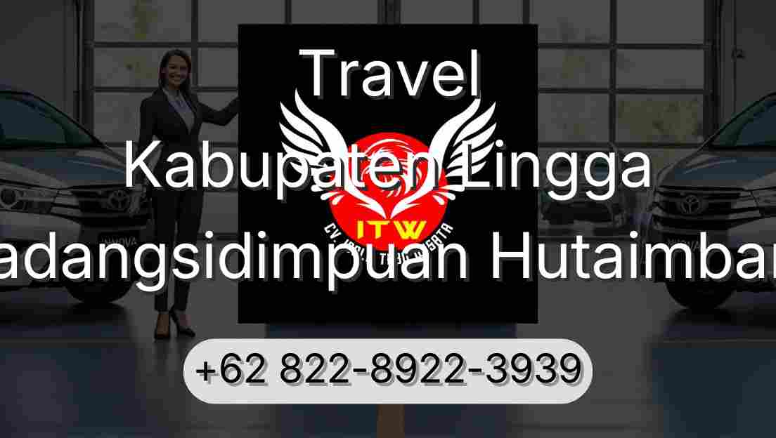 Travel Kabupaten Lingga Padangsidimpuan Hutaimbaru