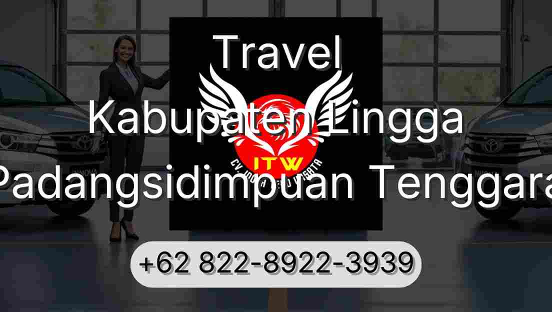 Travel Kabupaten Lingga Padangsidimpuan Tenggara