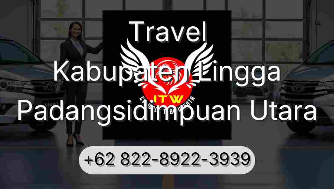Travel Kabupaten Lingga Padangsidimpuan Utara