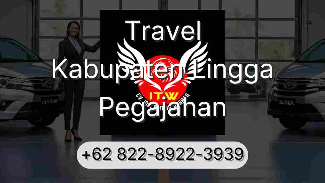 Travel Kabupaten Lingga Pegajahan