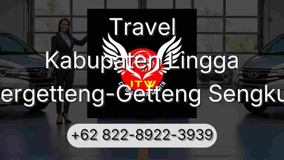 Travel Kabupaten Lingga Pergetteng-Getteng Sengkut