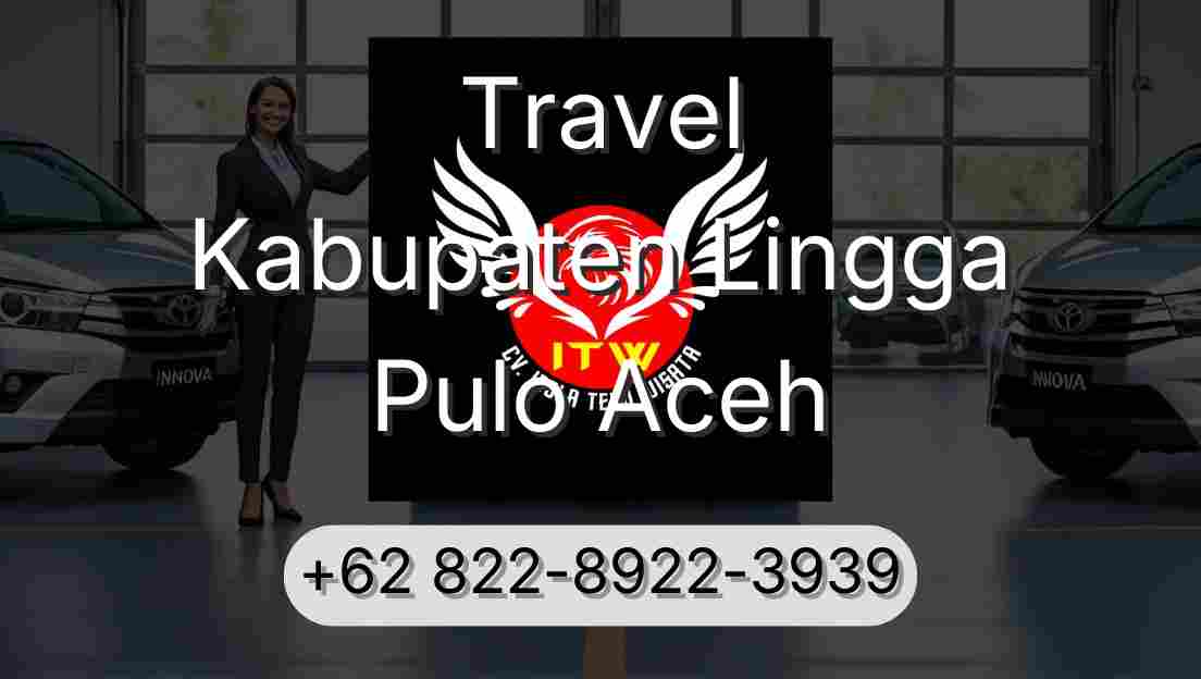 Travel Kabupaten Lingga Pulo Aceh