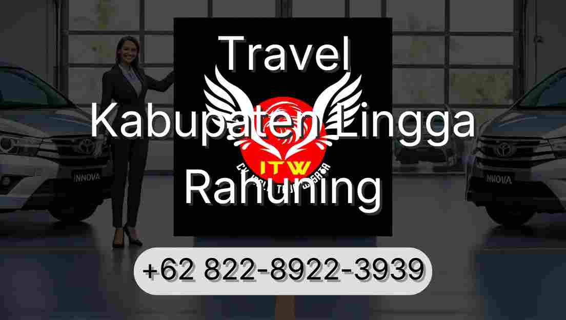 Travel Kabupaten Lingga Rahuning