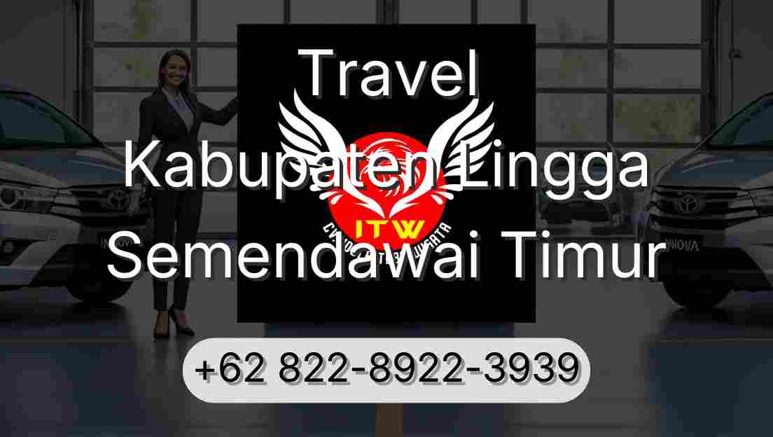 Travel Kabupaten Lingga Semendawai Timur