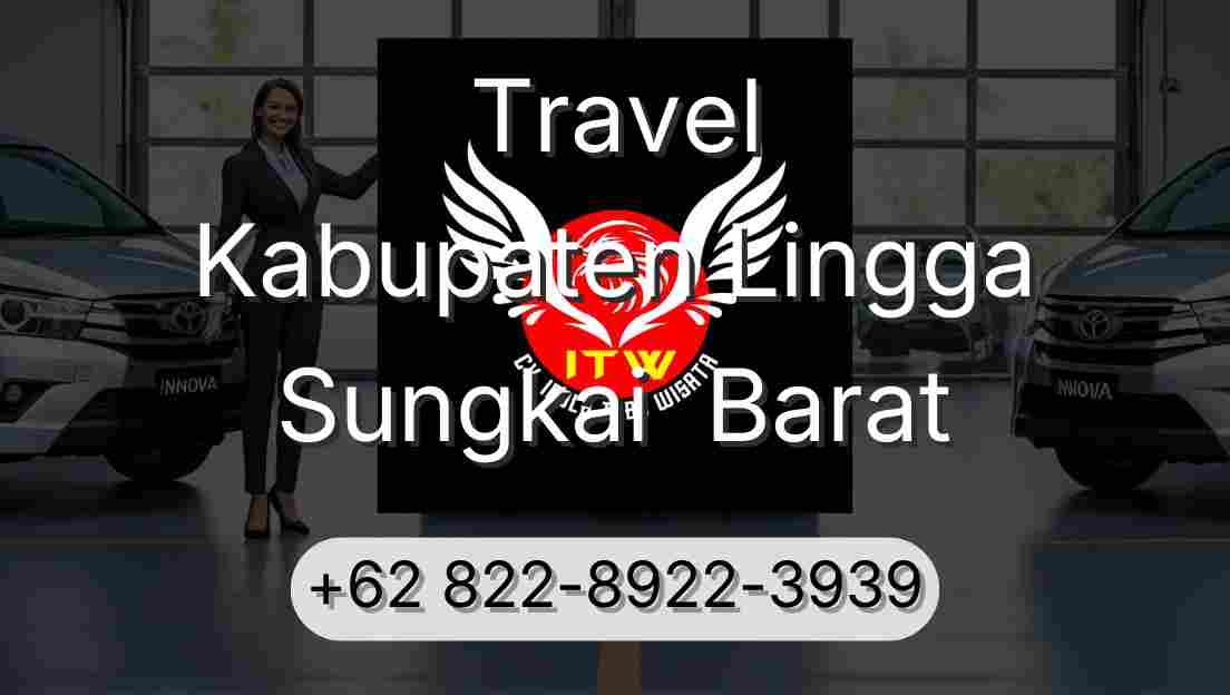 Travel Kabupaten Lingga Sungkai  Barat