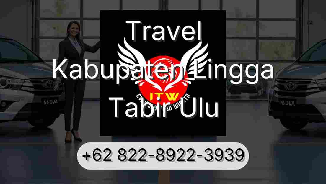 Travel Kabupaten Lingga Tabir Ulu