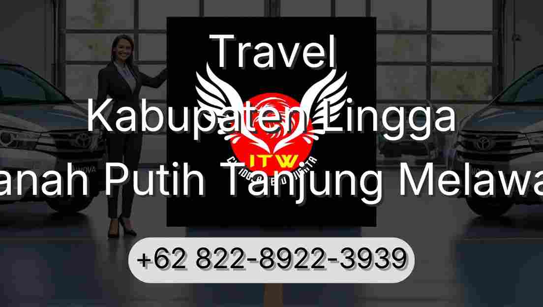 Travel Kabupaten Lingga Tanah Putih Tanjung Melawan