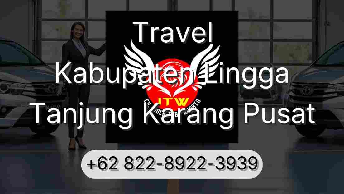 Travel Kabupaten Lingga Tanjung Karang Pusat
