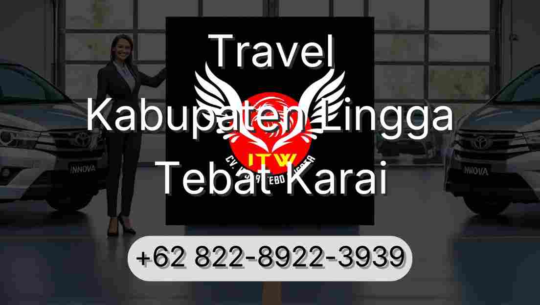 Travel Kabupaten Lingga Tebat Karai