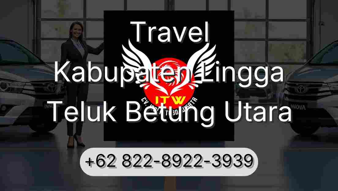 Travel Kabupaten Lingga Teluk Betung Utara