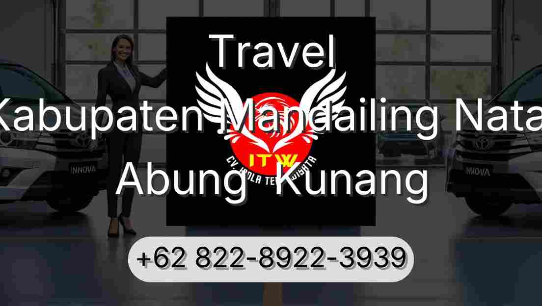 Travel Kabupaten Mandailing Natal Abung  Kunang