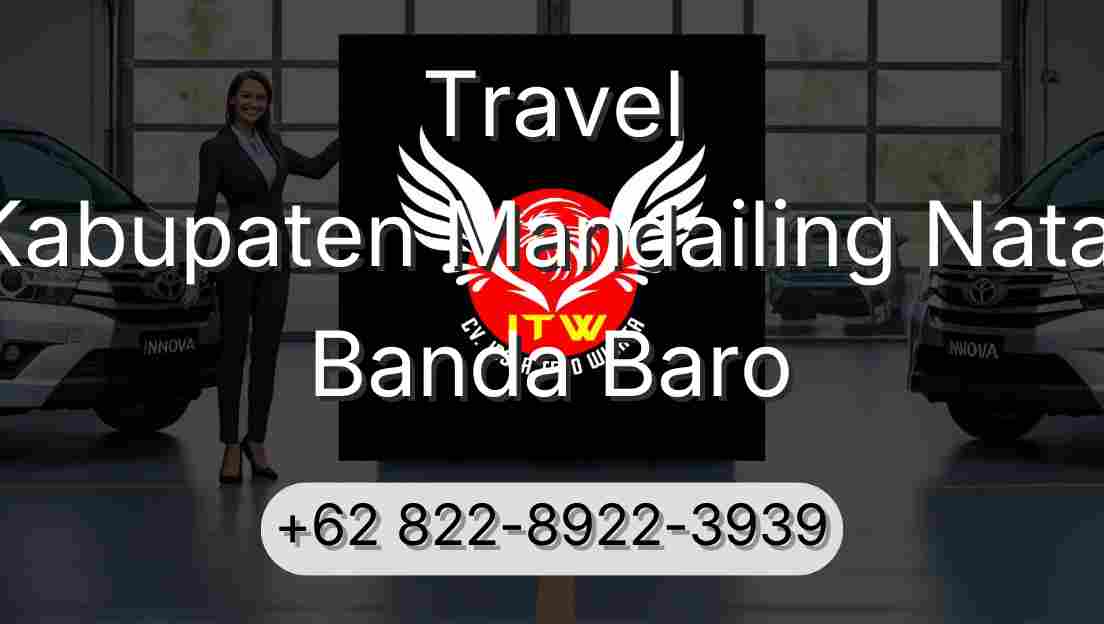 Travel Kabupaten Mandailing Natal Banda Baro