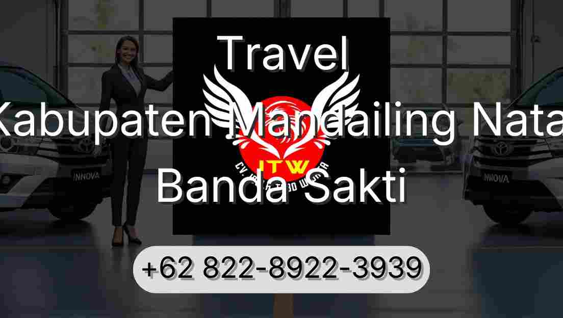Travel Kabupaten Mandailing Natal Banda Sakti