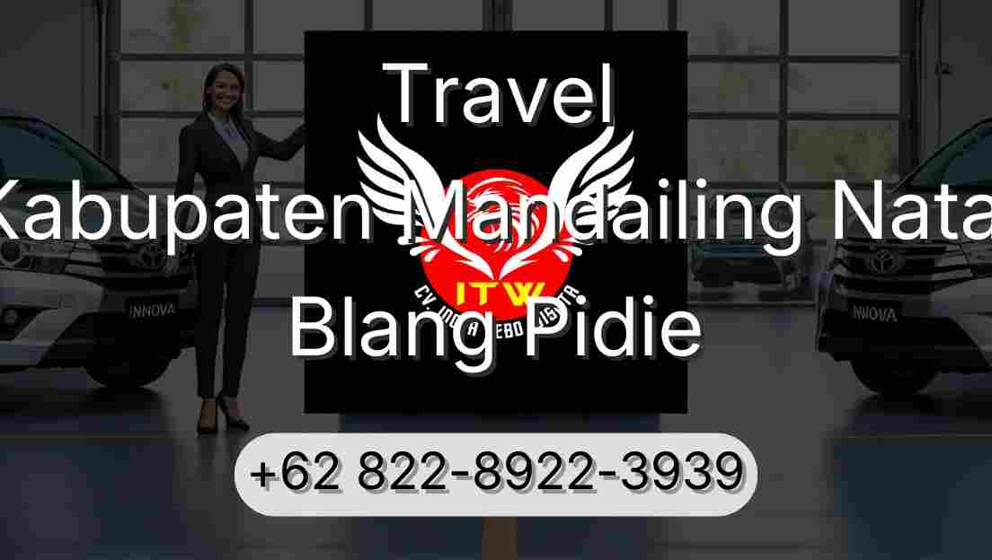 Travel Kabupaten Mandailing Natal Blang Pidie