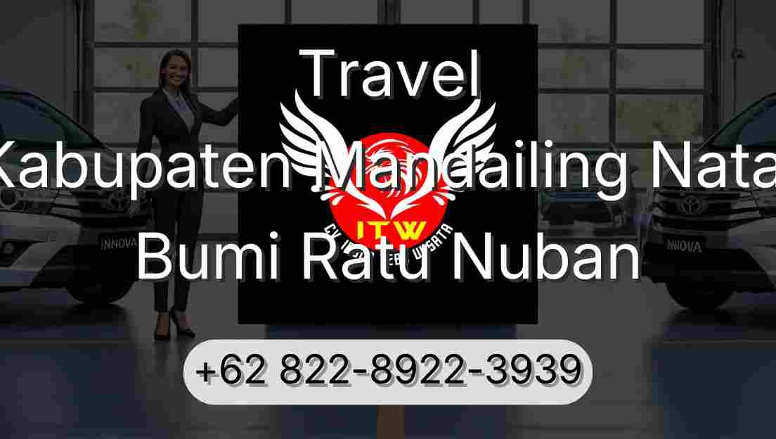 Travel Kabupaten Mandailing Natal Bumi Ratu Nuban