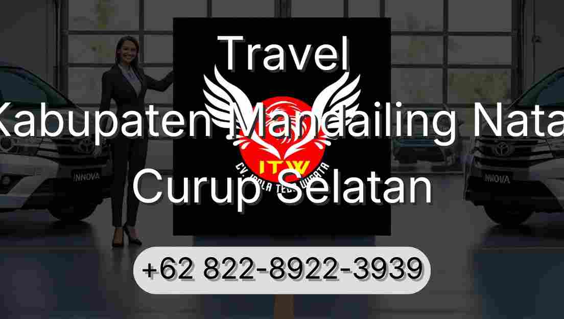 Travel Kabupaten Mandailing Natal Curup Selatan