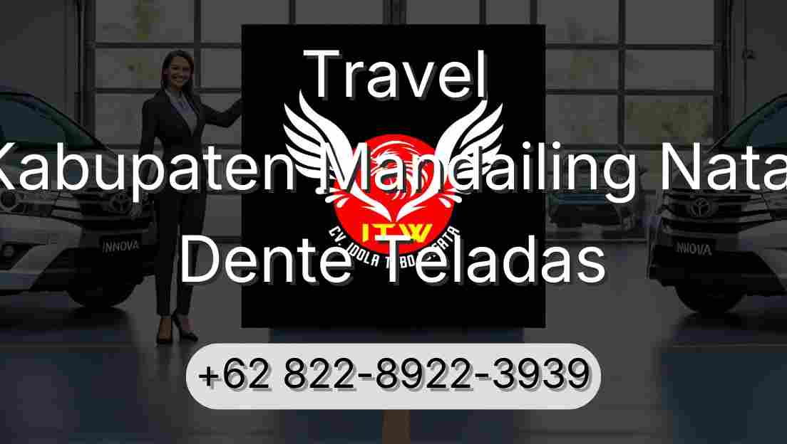 Travel Kabupaten Mandailing Natal Dente Teladas