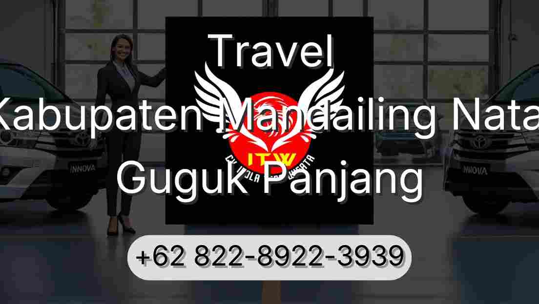 Travel Kabupaten Mandailing Natal Guguk Panjang