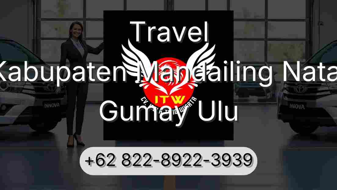 Travel Kabupaten Mandailing Natal Gumay Ulu