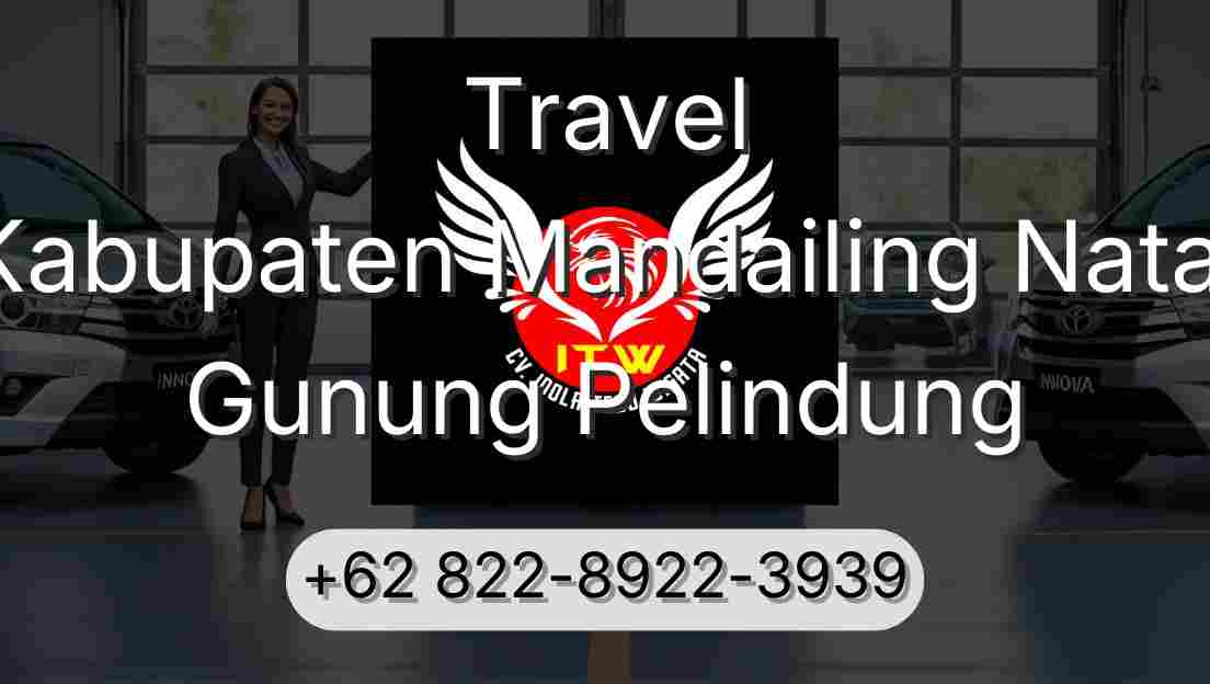 Travel Kabupaten Mandailing Natal Gunung Pelindung