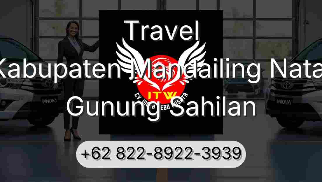 Travel Kabupaten Mandailing Natal Gunung Sahilan
